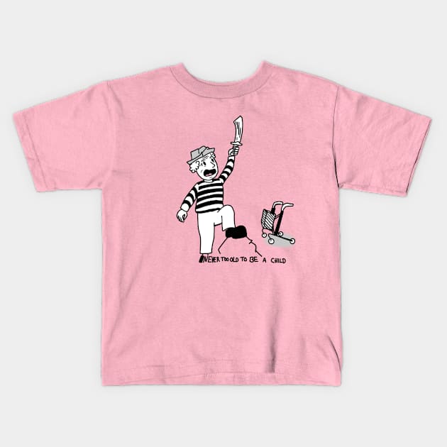 NEVER TOO OLD TO BE A CHILD Kids T-Shirt by ColiTee